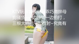 [原y版b]_010_持c无w套t内n射s执z照z的d探t花h_啪p啪p第d三s场c_20220427