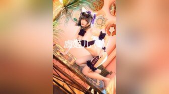 STP17622 超清4K偷拍设备，极品女神高颜值，笑靥如花，玲珑玉体白嫩诱人，佳人相伴赛神仙