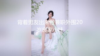 真实偸情露脸，清晰刺激对话，良家美少妇出轨约炮，吸肉棒舔蛋蛋嘴都搞麻了，无套啪啪呻吟和喘息声听的鸡巴硬死了