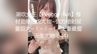 STP22192 【国产小妹】坐标南宁 极品00后淫乱小情侣 居家性爱 蜜桃臀 肤白如玉 苗条可人 小骚货淫叫不断